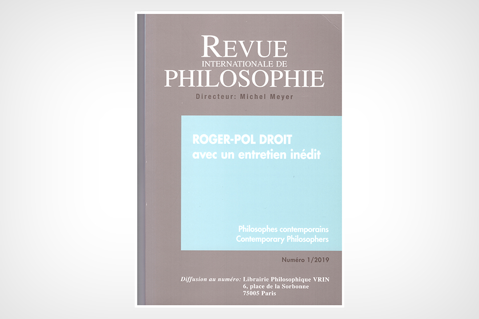 Un numéro de la Revue Internationale de Philosophie consacré à Roger-Pol Droit
